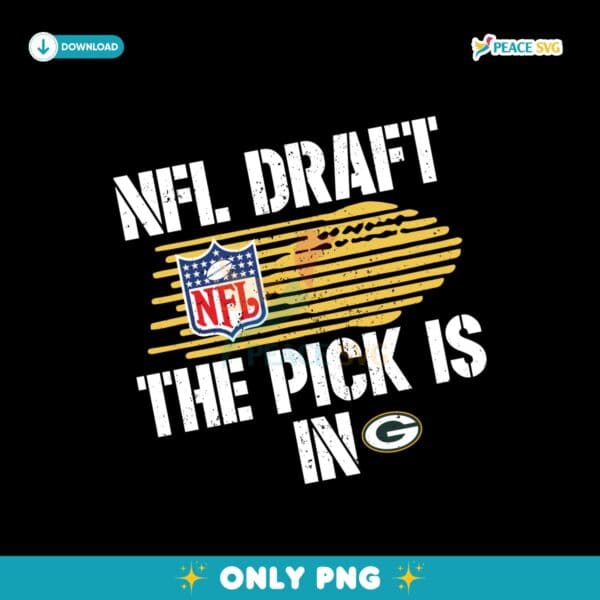 Green Bay Packers Nfl Draft The Pick Is In Png