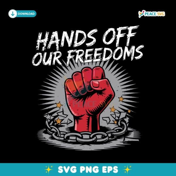 Hands Off Our Freedoms Anti Trump Political Protest SVG