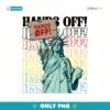 Hands Off Protest Anti Trump Statue Of Liberty PNG