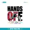 Hands Off Protest Empowerment Apparel Svg