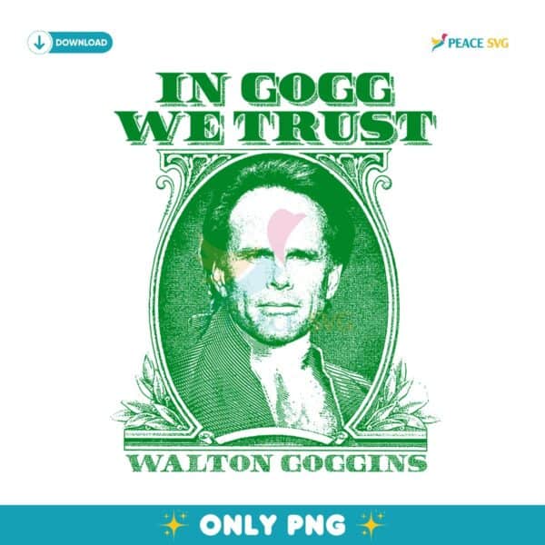 In Gogg We Trust Walton Goggins PNG