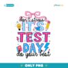 Its Test Day Cute Teacher School PNG
