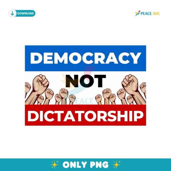 Large Protest Sign Democracy Not Dictatorship Png