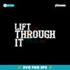 Lift Through It Svg File For Cricut Instant Download