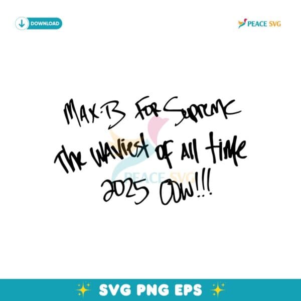 Max B For Supreme The Waviest Of All Time 2025 OOW Svg
