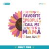 My Favorite People Call Me Mama 2025 PNG