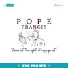 Never Let The Light Of Hope Go Out Pope Francis Svg
