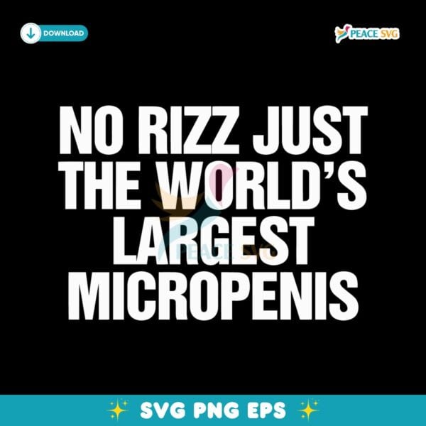 No Rizz Just The Worlds Largest Micropenis SVG