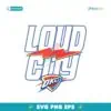 Oklahoma City Thunder 2025 NBA Playoffs Loud City Slogan Svg