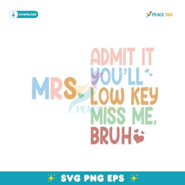 Personalized Admit It You Will Low Key Miss Me Bruh Svg