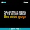 Please Make A Sequel To The 2016 Hit Comedy The Nice Guys SVG