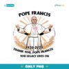 Pope Francis 1936 2025 Thank You Lagency Lives On Png