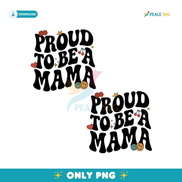 Proud To Be A Mama Groovy Retro PNG