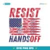 Resist Hands Off Anti Trump American Flag SVG