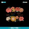 Retro Mothers Plant Seeds Of Love That Bloom Forever Png