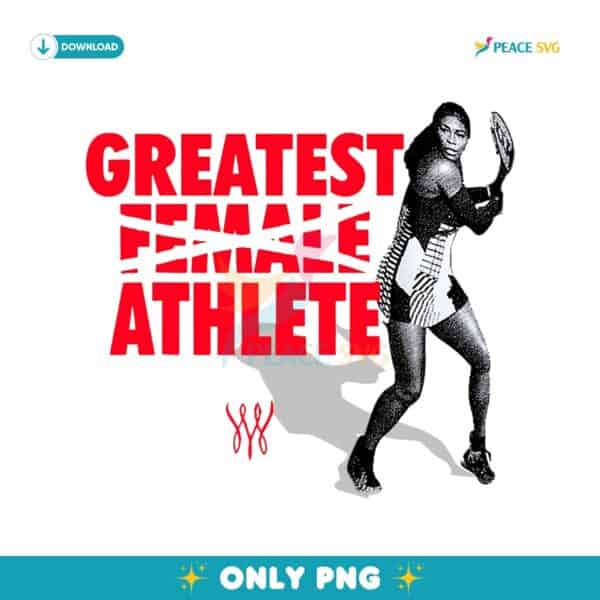 Serena Williams Greatest Female Athlete PNG