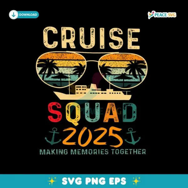 Sunset Cruise Squad 2025 Making Memories Together Svg