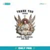 Thank You Father Pope Francis 1936 2025 Memorial PNG