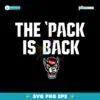The Pack Is Back Nc State Wolfpack Basketball SVG