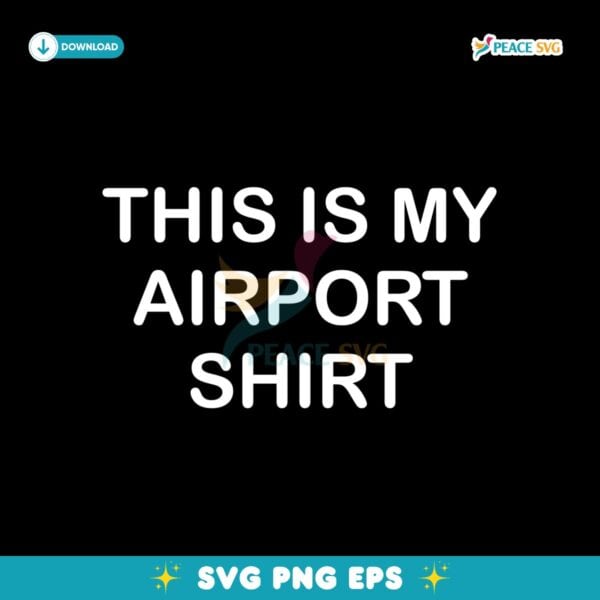 This Is My Airport Shirt Svg Instant Download