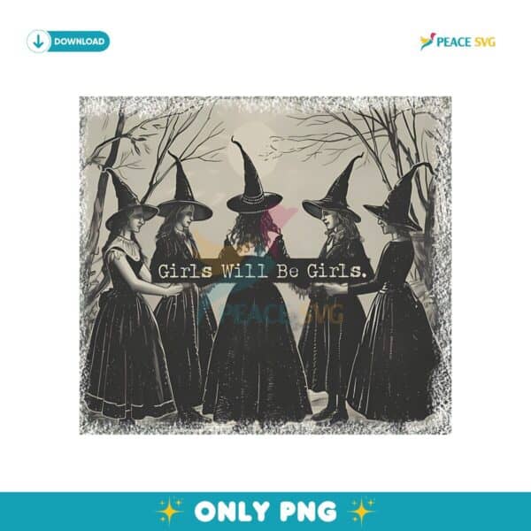 Vintage Girls Will Be Girls Witch Vibes Png