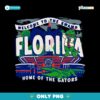 Welcome To The Swamp Florida Home Of The Gators PNG