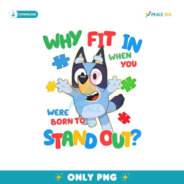 Why Fit In When You Were Born To Stand Out Png