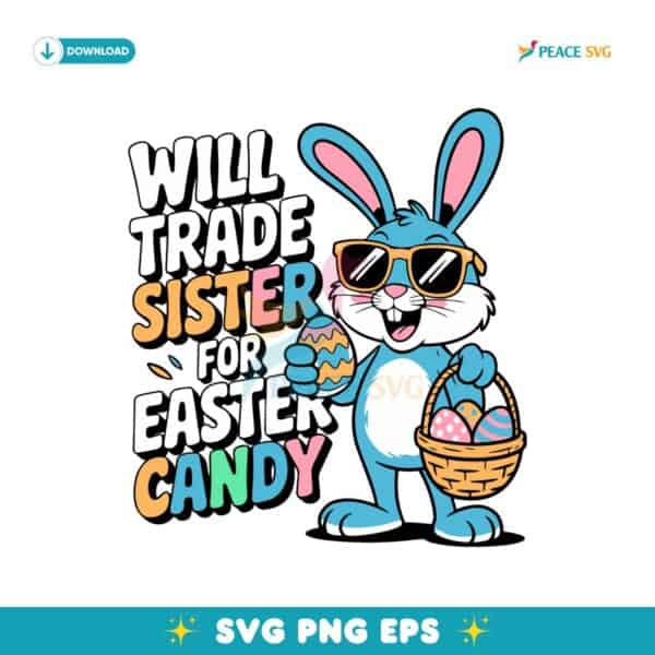 Will Trade Sister For Easter Candy Funny Easter Bunny Eggs SVG