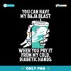 You Can Have My Baja Blast When You Pry It From My Cold PNG