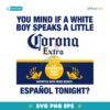 You Mind If A White Boy Speaks A Little Espanol Tonight SVG