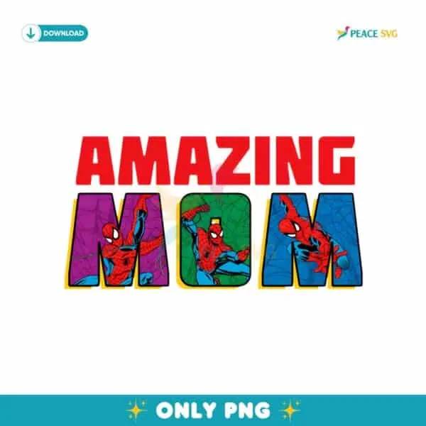 Amazing Mom Spider Man Marvel Mothers Day PNG