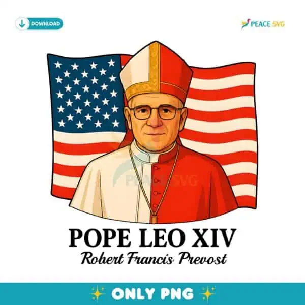 American Pope Leo Xiv May 8Th 2025 Robert Francis Prevost PNG