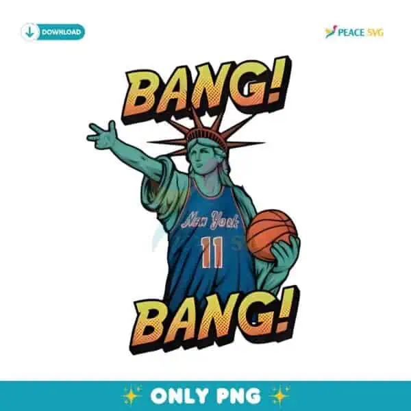 Bang Bang New York Knicks Statue Of Liberty PNG