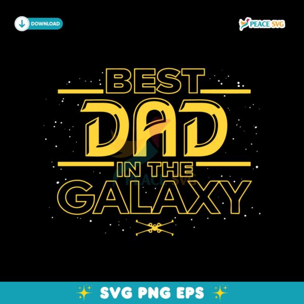 Best Dad In The Galaxy Star Wars SVG Printable