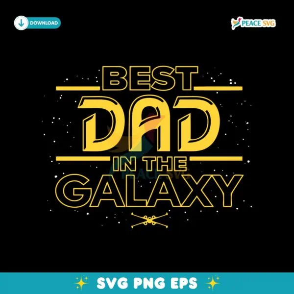 Best Dad In The Galaxy Star Wars SVG Printable