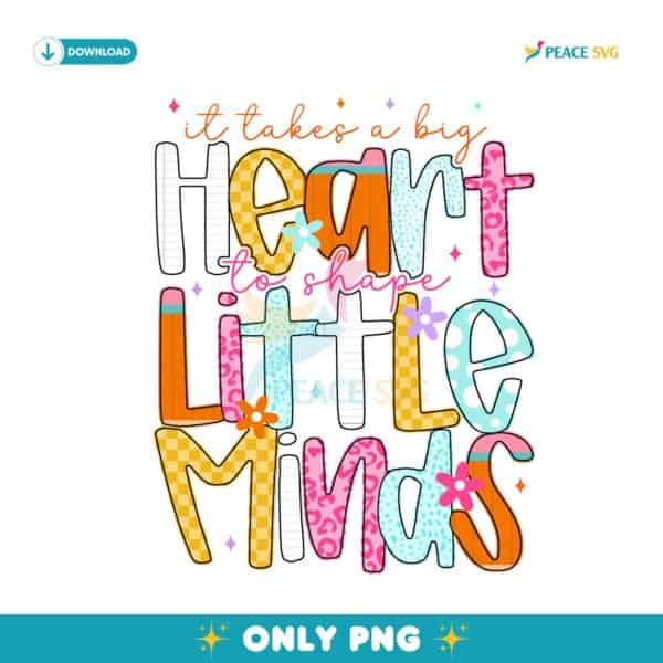 Big Heart Little Minds Teacher PNG Design