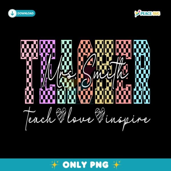 Checkered Teacher Name Teach Love PNG Inspire Digital Download