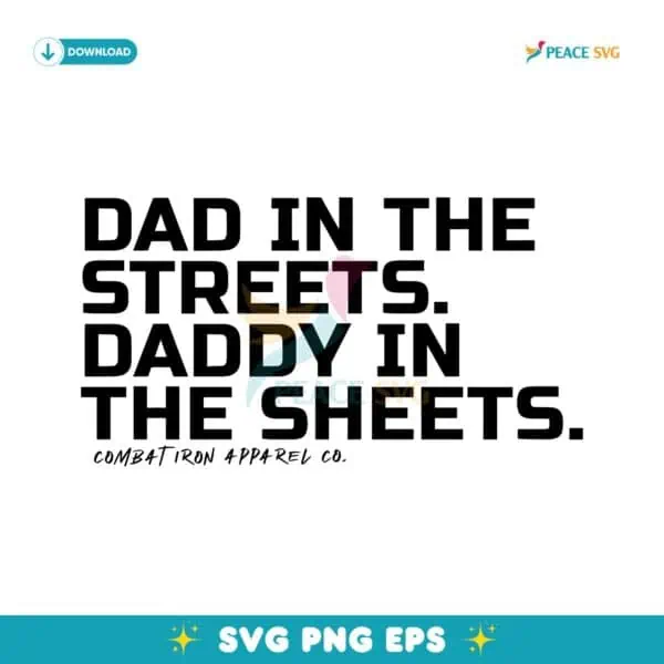 Dad In The Streets Daddy In The Sheets SVG