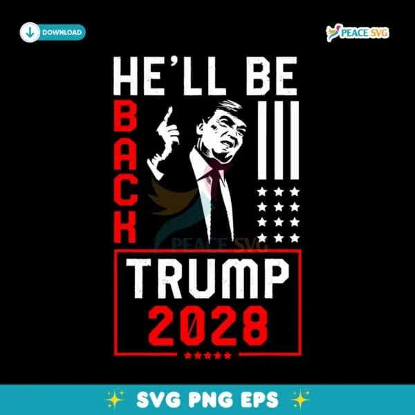 Donald Trump 2028 He Will Be Back SVG