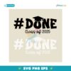 Done Class Of 2025 Senior Graduation SVG