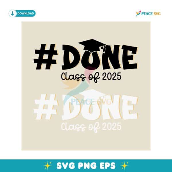 Done Class Of 2025 Senior Graduation SVG