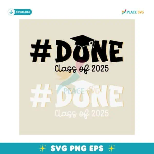Done Class Of 2025 Senior Graduation SVG