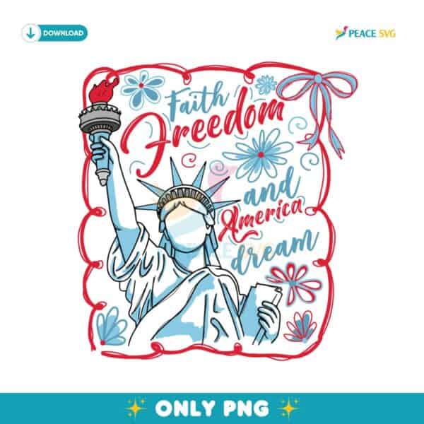 Faith Freedom And America Dream Patriotic Liberty PNG