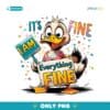 Funny Duck Its Fine Im Fine Everything Is Fine PNG