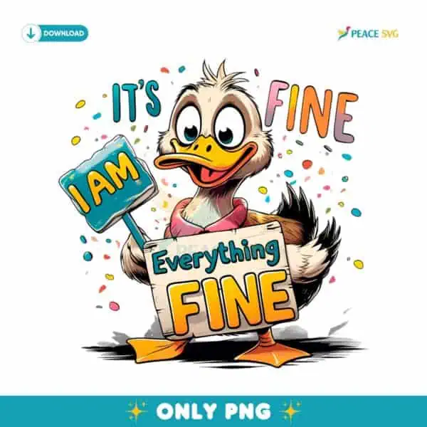 Funny Duck Its Fine Im Fine Everything Is Fine PNG