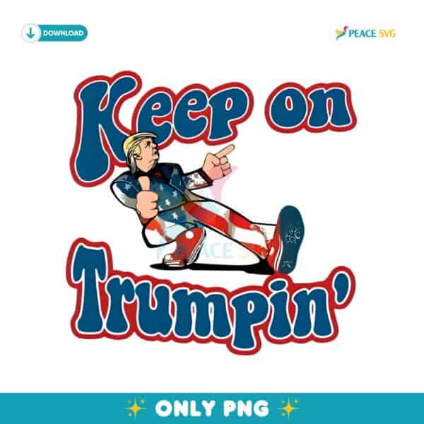 Funny Keep On Trumpin America Flag PNG