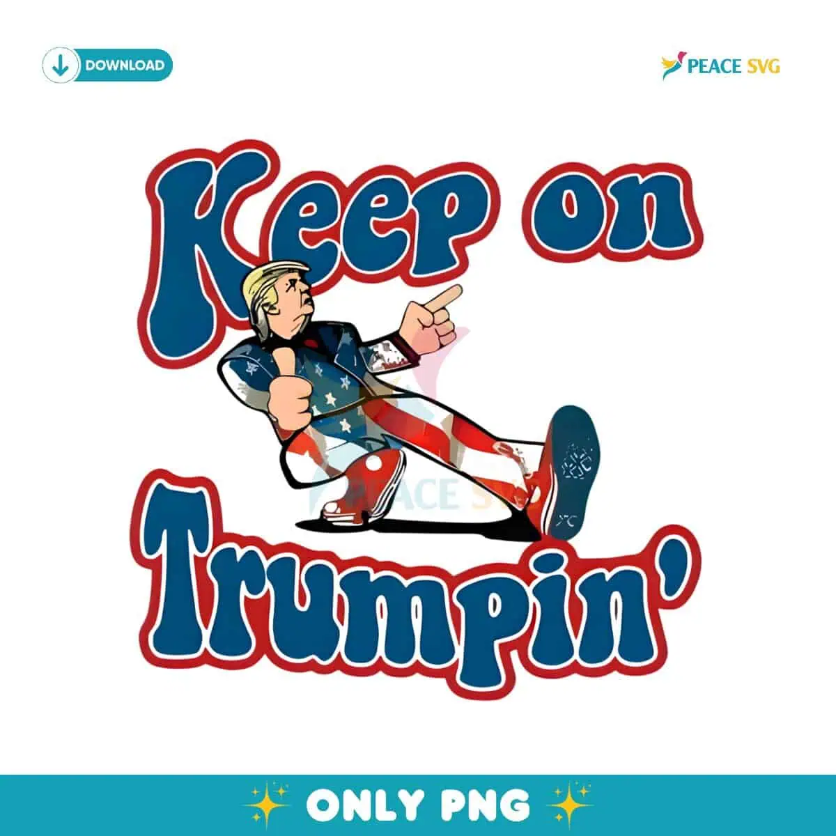 Funny Keep On Trumpin America Flag PNG