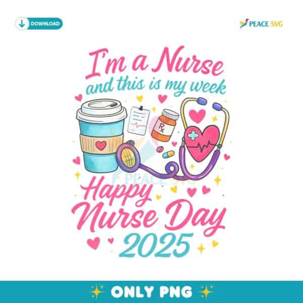 Happy Nurse Day 2025 Rn Nurse Life PNG