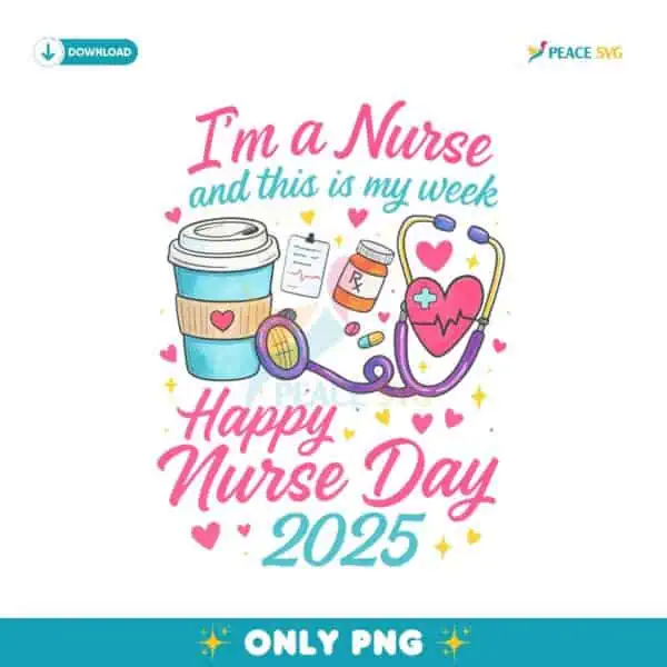 Happy Nurse Day 2025 Rn Nurse Life PNG