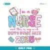 Im A Nurse And This Is My Week Happy Nurse Week 2025 PNG